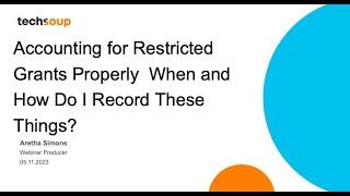 Accounting for Restricted Grants Properly  When and How Do I Record These Things?