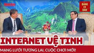 Internet vệ tinh: Xu thế kết nối tương lai | Đảng với Dân