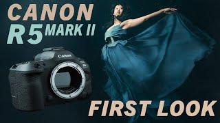 CANON EOS R5 Mark II | First Look Review