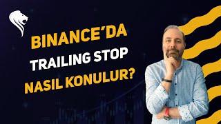 Binance'da Trailing Stop Nasıl Konulur? - Murat Dağarslanı