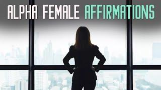 Two Hour Alpha Female Affirmations for Empowerment, Confidence, and Self Belief (Deep, Male Voice)