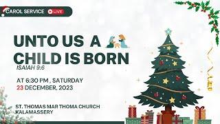 Christmas Carol Service 2023: St Thomas Mar Thoma Church, Kalamassery , Dec 23, 2023, 6:30 PM LIVE