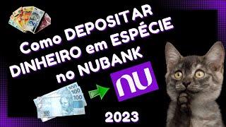 Depositar DINHEIRO em ESPÉCIE na conta do NUBANK - Depósito em Dinheiro Nubank - ATUALIZADO