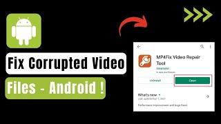 How To Fix Corrupted Video Files MP4 In Android !