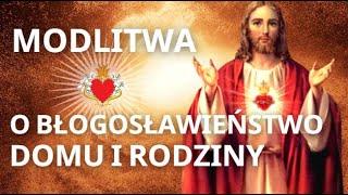 MODLITWA O BŁOGOSŁAWIEŃSTWO DOMU I RODZINY ️️ OPIEKA I BEZPIECZEŃSTWO. PANIE  BŁOGOSŁAW I STRZEŻ.