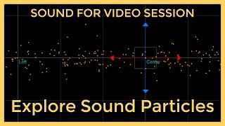 Sound for Video Session — Explore Sound Particles & Q&A