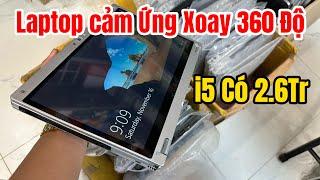 Hàng Mới Về 2 Thùng Laptop Giá Rẻ | 2,6Tr | Laptop Màn Cảm Ứng Xoay 360 Độ Chip i5 !