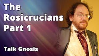 [Talk Gnosis] The Rosicrucians Part 1