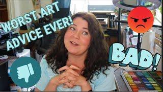 Do NOT follow this art advice if you want to be a good artist!