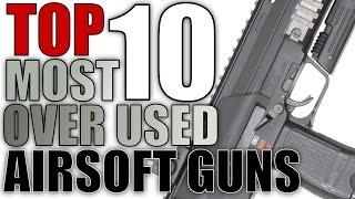 Top 10 Most Over Used Airsoft Guns - Most Common/Popular Airsoft Guns - USAirsoft