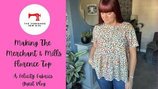 Making The Merchant & Mills Florence Top / A Felicity Fabrics Guest Vlog