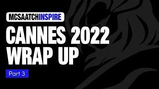 MCSAATCHIABEL | Cannes Lions 2022 | Wrap Up - Part 3