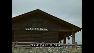 1940s HOME MOVIE  TRIP TO GLACIER NATIONAL PARK, MONTANA   43994
