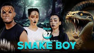 SNAKE BOY | ep 27 | SEASON TWO