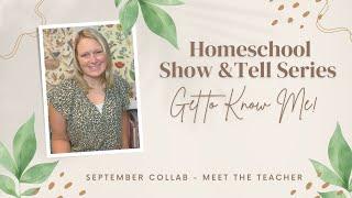 Get to Know Me | Homeschool Show and Tell Sept. Collab | Meet the Teacher