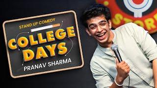 "College Days" - Stand Up Comedy ft. Pranav Sharma