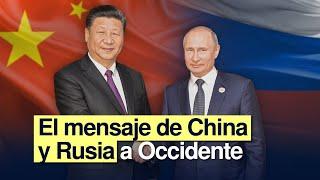 El mensaje de China y Rusia a Occidente