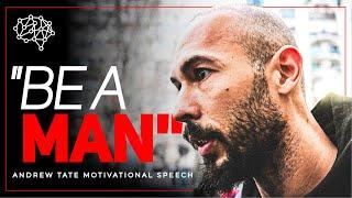 Andrew Tate : BE A MAN - 20 Minutes Powerful Speech | Motivational Video | 2025