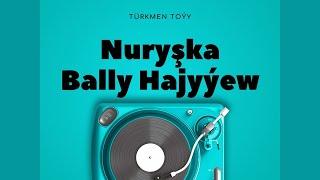  Nuryshka & Bally Hajyyew PART 1