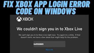 How to Fix Xbox App Login Error Code On Windows (PART I)