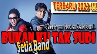 Bukan Ku Tak Sudi – Charly Van Houten Setia Band (Lirik / Lyrics Video)