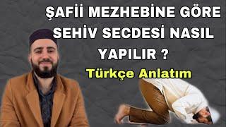 Şafii Mezhebine Göre Sehiv Secdesi Nasıl Yapılır ? Şafii Sehiv Secdesi - Taha hoca