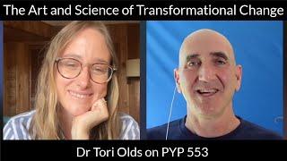 The Art and Neuroscience of Transformational Change: Dr Tori Olds on PYP 553