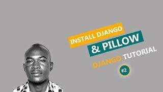 Install Django 3.0 & Pillow#2