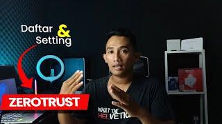 CARA DAFTAR DAN SETING ZEROTRUST SAMPAI BERHASIL- ZEROTRUST