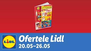 Ofertele saptamanii la Lidl • 20 - 26 Mai 2024
