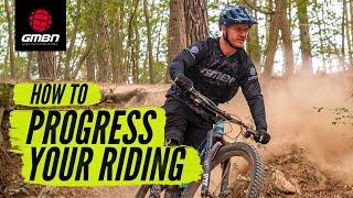 Essential MTB Skills To Progress Your Riding | How To Improve On The Trail