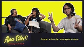 Sejarah anime dan propaganda Jepun #APACITER? (PODCAST MALAYSIA)