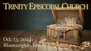 Oct. 13, 2024 | Trinity Bloomington 9:00am | Baptism & Holy Eucharist - Pentecost+21