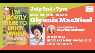 Glynnis MacNicol: I'm Mostly Here to Enjoy Myself w/ Marisa Meltzer