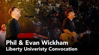 Phil & Evan Wickham - Liberty University Convocation