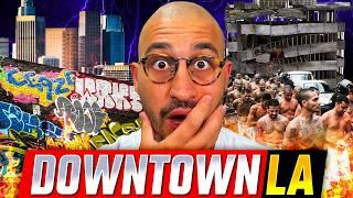 Criminals Have TAKEN OVER Downtown LA: Full Tour of The COLLAPSE