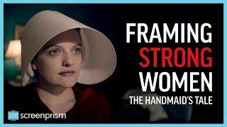 The Handmaid's Tale: Framing Strong Women | Video Essay