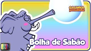 Bolha de Sabão - DVD Galinha Pintadinha 4 - OFICIAL