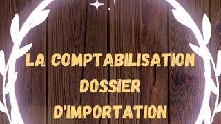 Comptabilisation dossier import  شرح سريع جداا