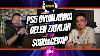 2si1 - Soru & Cevap bölümü | PlayStation oyunlarına gelen zamlar