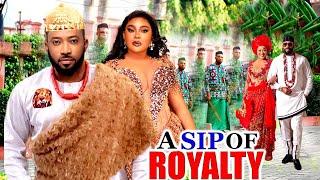 A SIP OF ROYALTY - 2024 LATEST NIGERIAN MOVIE