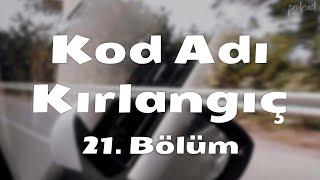 podcast | Kod Adı Kırlangıç 21. Bölüm | HD @nickelcast Full İzle podcast #12