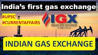 INDIAN GAS EXCHANGE | India’s first gas exchange | UPSC CURRENT AFFAIRS | UNACADEMY STUDY IAS