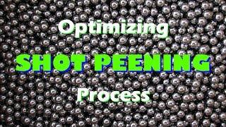 Shot Peening Process Optimization - Critical Applications