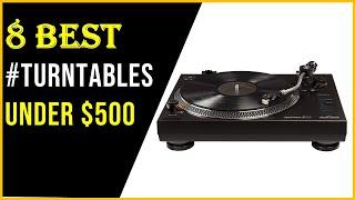 BEST TURNTABLES UNDER $500 In 2022-Top 8 TURNTABLES Review