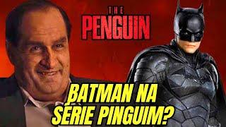 RESPONDIDO: BATMAN DE ROBERT PATTINSON ESTÁ NA SÉRIE DO PINGUIM?