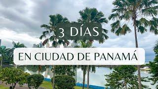 3 DÍAS EN CIUDAD DE PANAMÁ