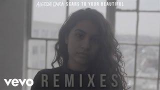 Alessia Cara - Scars To Your Beautiful (Joe Mason Remix / Official Audio)