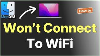 Mac WiFi not Connecting : How to Fix