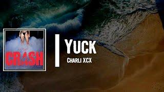 Charli XCX - Yuck Lyrics